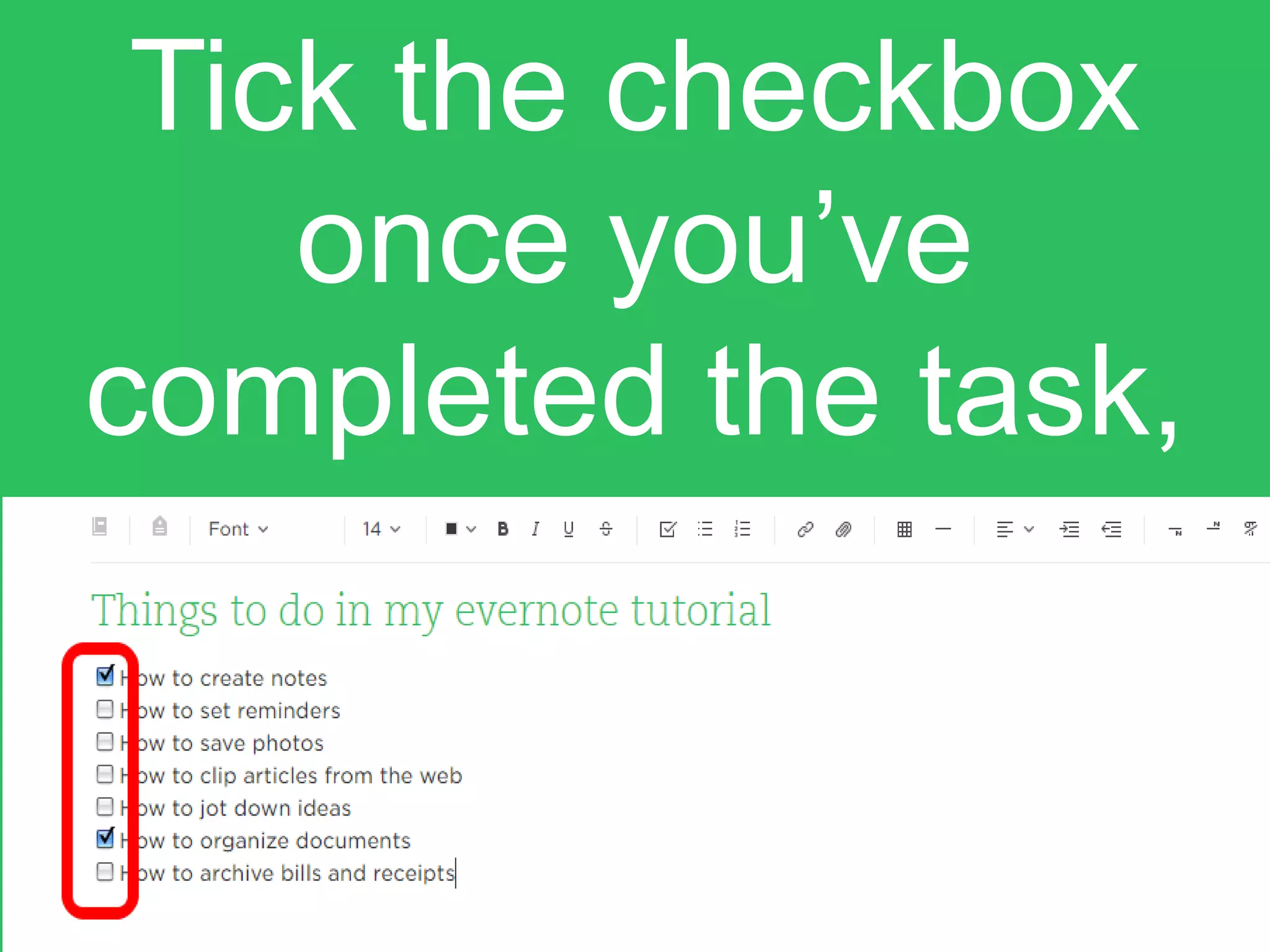 Tick the checkbox
once you’ve
completed the task,
 