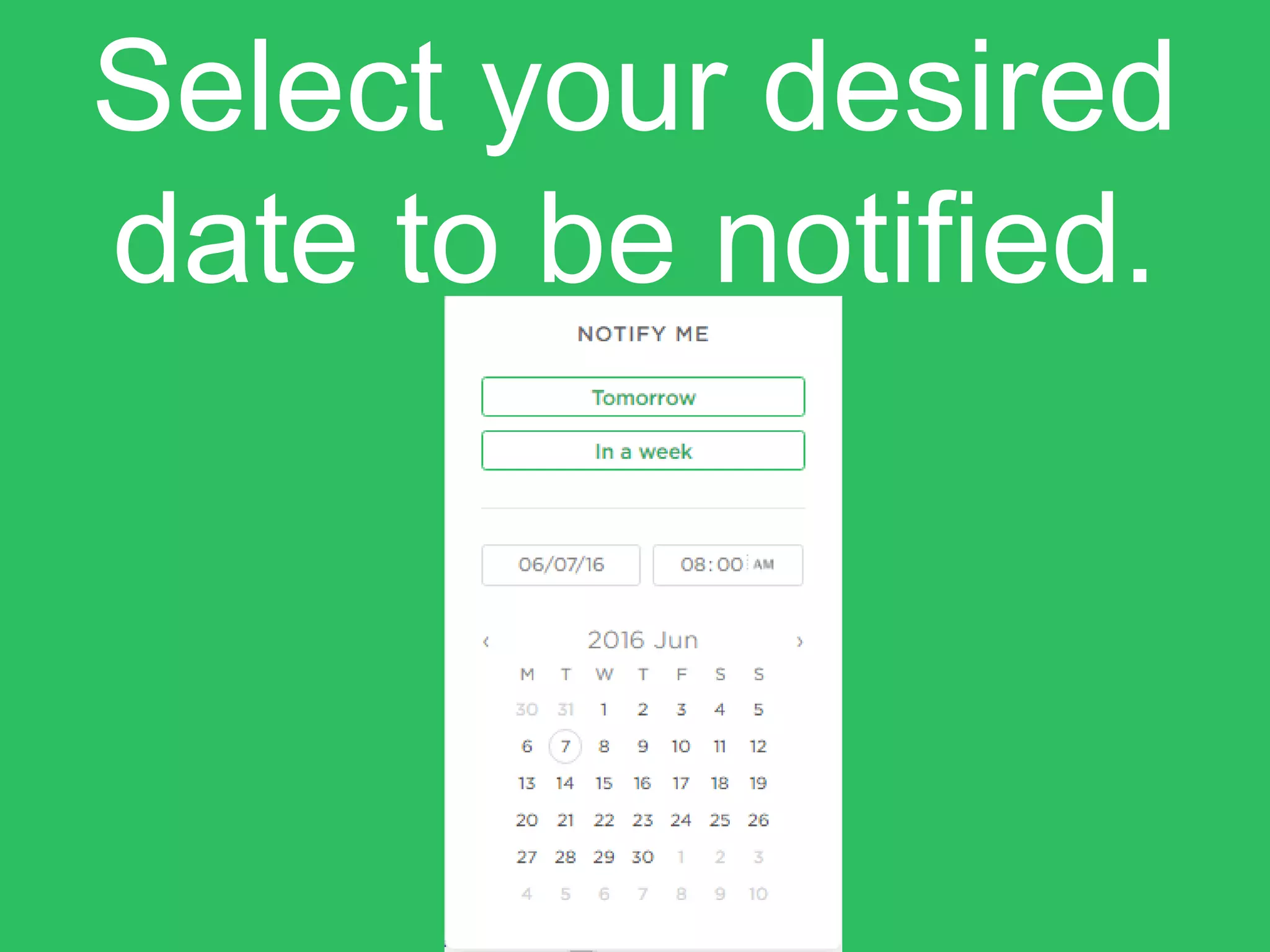 Select your desired
date to be notified.
 