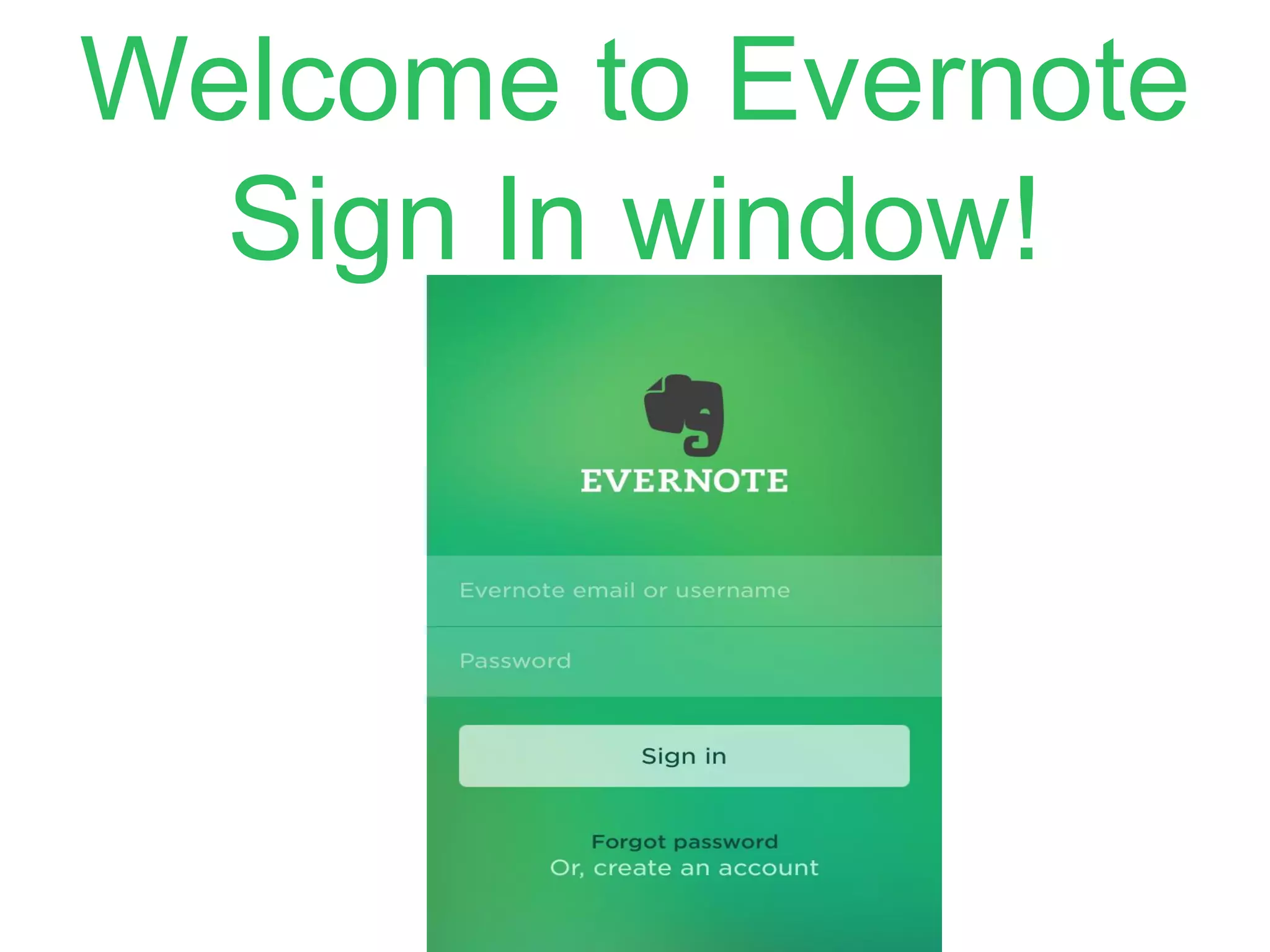 Welcome to Evernote
Sign In window!
 