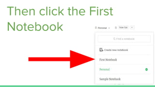 Then click the First
Notebook
 