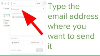 Type the
email address
where you
want to send
it
 
