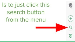 Is to just click this
search button
from the menu
 