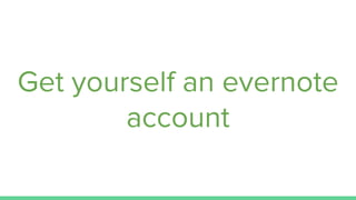 Get yourself an evernote
account
 