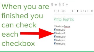 When you are
finished you
can check
each
checkbox
 