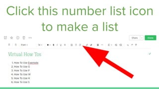 Click this number list icon
to make a list
 