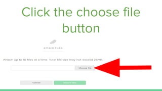 Click the choose file
button
 