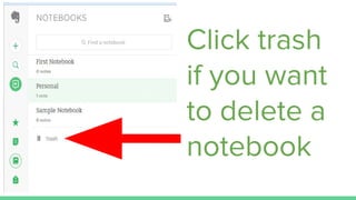 Click trash
if you want
to delete a
notebook
 