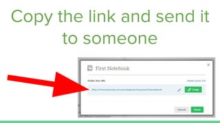 Copy the link and send it
to someone
 