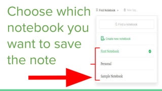 Choose which
notebook you
want to save
the note
 