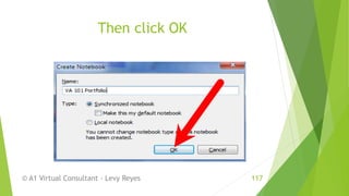Then click OK
© A1 Virtual Consultant - Levy Reyes 117
 