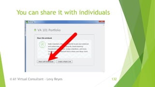 You can share it with individuals
© A1 Virtual Consultant - Levy Reyes 132
 