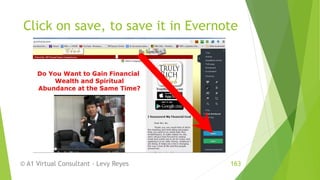 Click on save, to save it in Evernote
© A1 Virtual Consultant - Levy Reyes 163
 