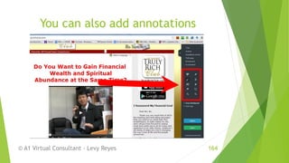 You can also add annotations
© A1 Virtual Consultant - Levy Reyes 164
 