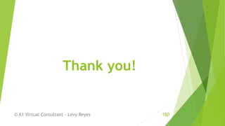 Thank you!
© A1 Virtual Consultant - Levy Reyes 180
 