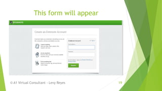 This form will appear
© A1 Virtual Consultant - Levy Reyes 19
 