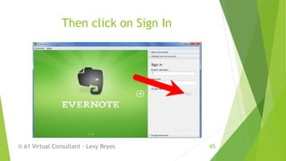 Then click on Sign In
© A1 Virtual Consultant - Levy Reyes 45
 