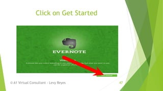 Click on Get Started
© A1 Virtual Consultant - Levy Reyes 47
 