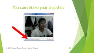 You can retake your snapshot
© A1 Virtual Consultant - Levy Reyes 80
 