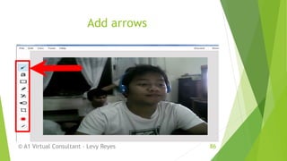 Add arrows
© A1 Virtual Consultant - Levy Reyes 86
 