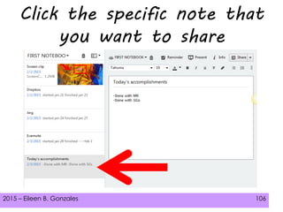 2015 – Eileen B. Gonzales 106
Click the specific note that
you want to share
 