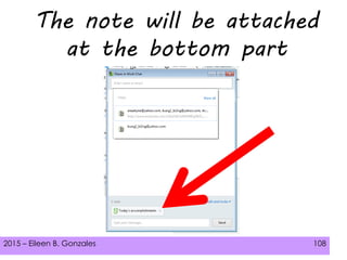 2015 – Eileen B. Gonzales 108
The note will be attached
at the bottom part
 