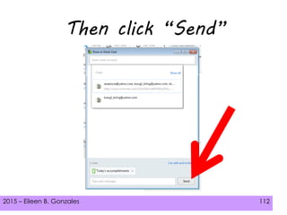 2015 – Eileen B. Gonzales 112
Then click “Send”
 
