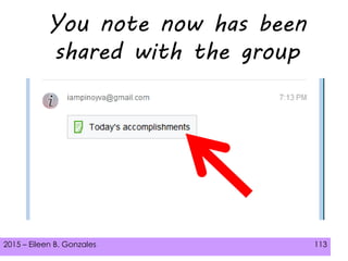 2015 – Eileen B. Gonzales 113
You note now has been
shared with the group
 