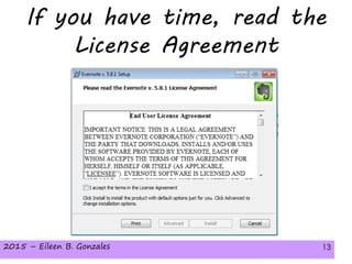 2015 – Eileen B. Gonzales 132015 – Eileen B. Gonzales 13
If you have time, read the
License Agreement
 