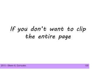 2015 – Eileen B. Gonzales 150
If you don’t want to clip
the entire page
 
