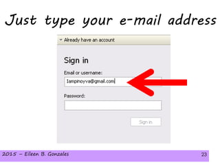2015 – Eileen B. Gonzales 232015 – Eileen B. Gonzales 23
Just type your e-mail address
 