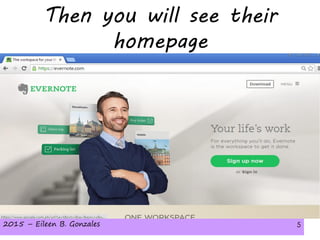 2015 – Eileen B. Gonzales 52015 – Eileen B. Gonzales 5
Then you will see their
homepage
 