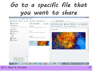 2015 – Eileen B. Gonzales 81
Go to a specific file that
you want to share
 