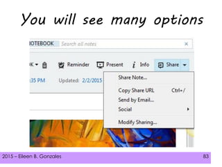 2015 – Eileen B. Gonzales 83
You will see many options
 