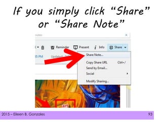 2015 – Eileen B. Gonzales 93
If you simply click “Share”
or “Share Note”
 