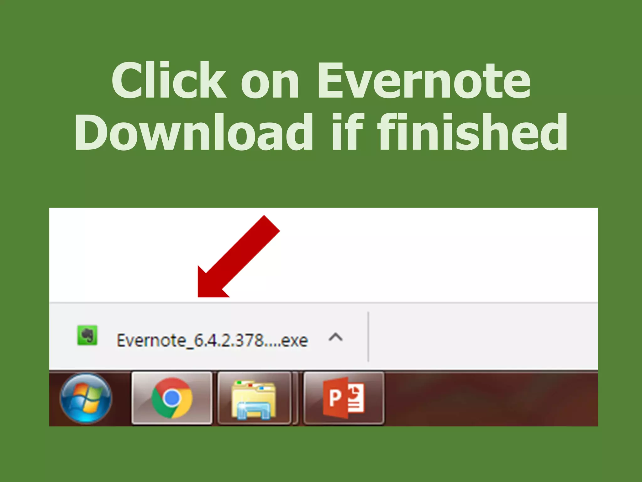 Click on Evernote
Download if finished
 
