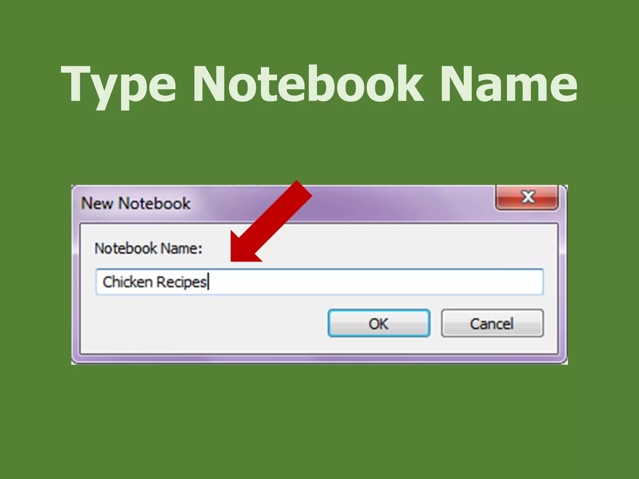 Type Notebook Name
 