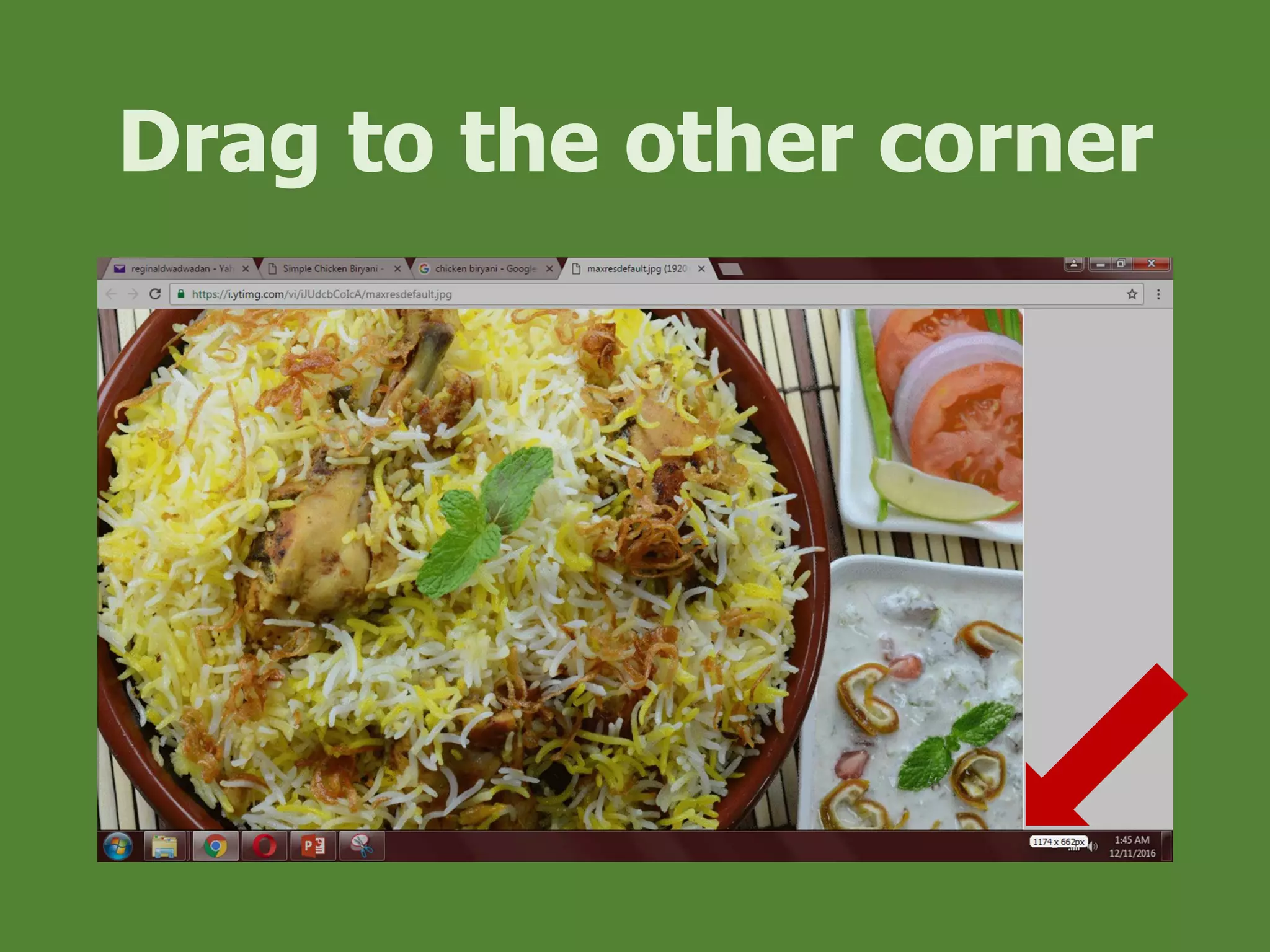 Drag to the other corner
 