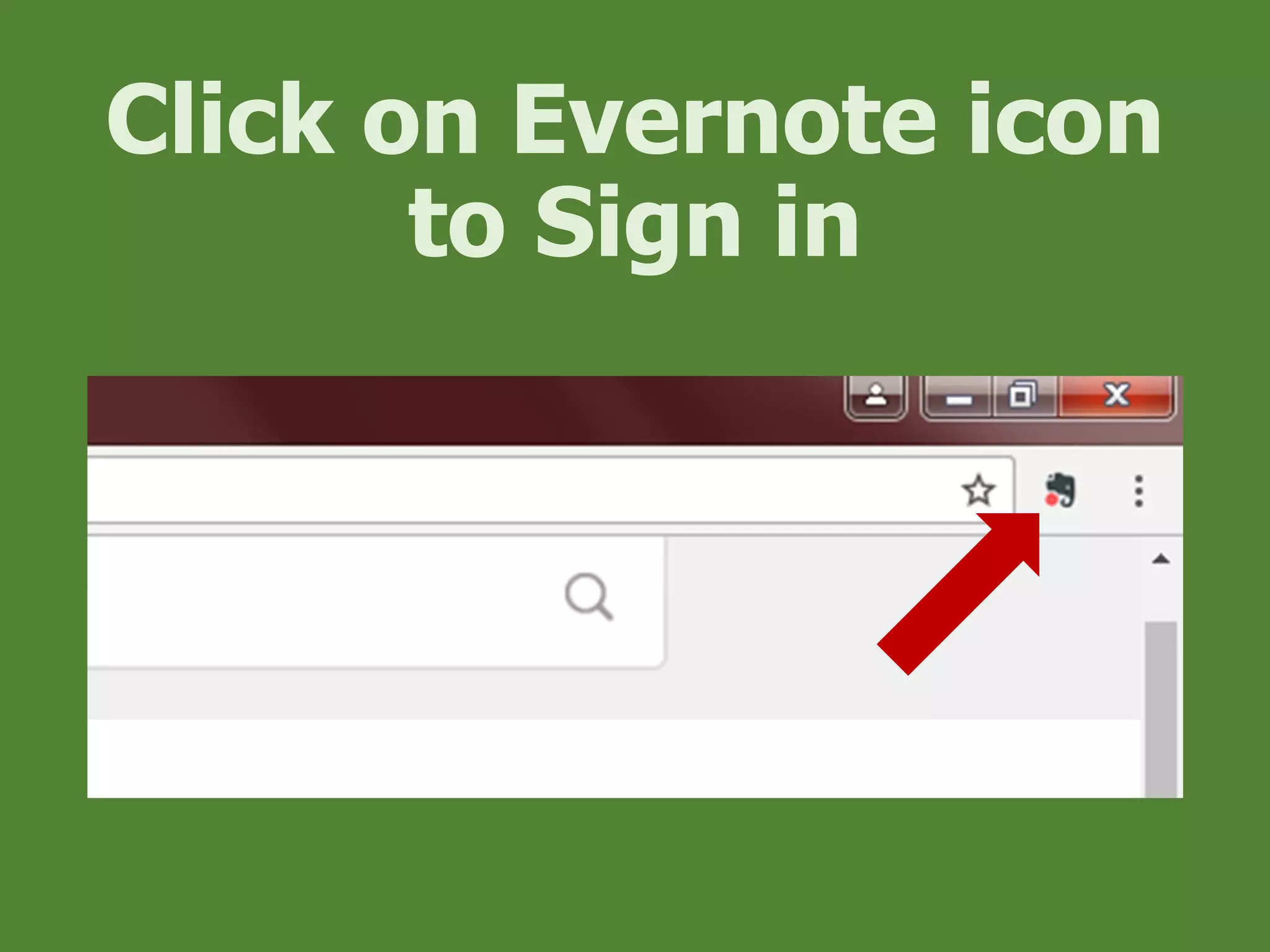 Click on Evernote icon
to Sign in
 