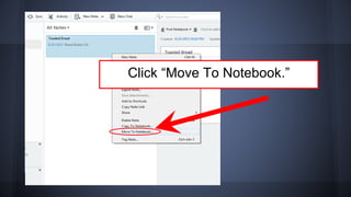 Click “Move To Notebook.”
 