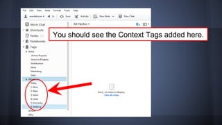 You should see the Context Tags added here.
 