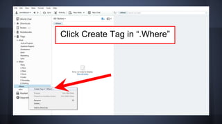 Click Create Tag in “.Where”
 