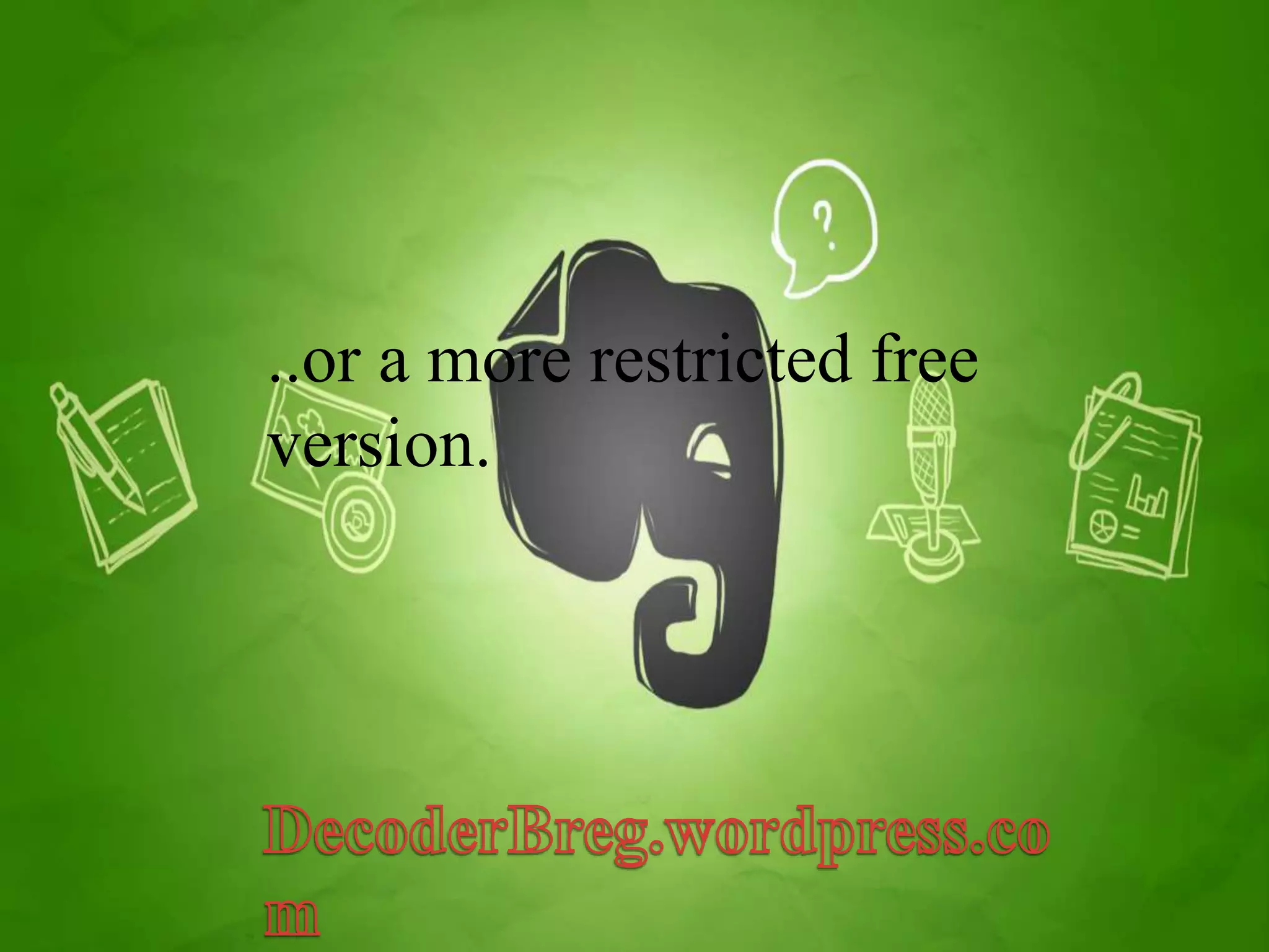 ..or a more restricted free 
version. 
 