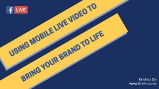 How to use Facebook Live to bring your brand to life