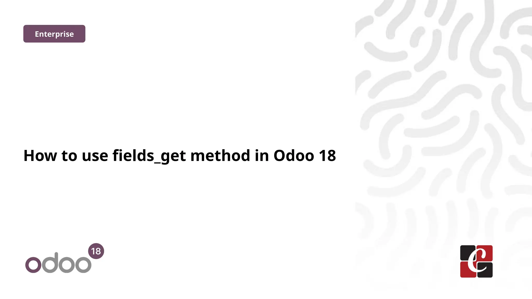 How to use fields_get method in Odoo 18
Enterprise
 