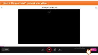 • Step 6: Click on “next” to check your video.
 