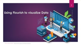 1
Using Flourish to visualize Data
https://www.csgpro.com/data-analytics/
 