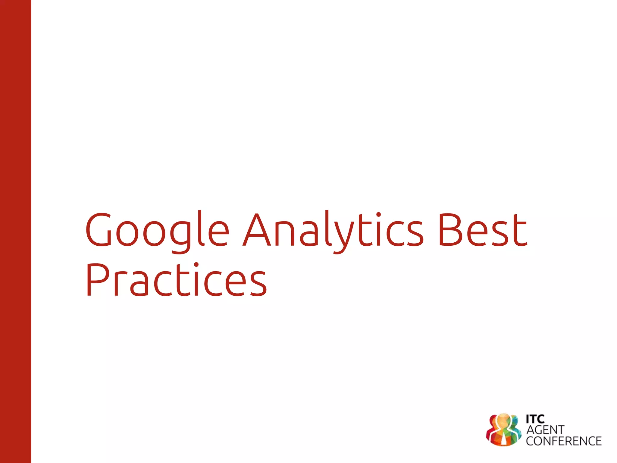 Google Analytics Best
Practices
 