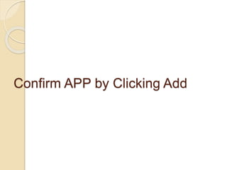 Confirm APP by Clicking Add
 