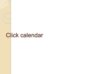 Click calendar
 
