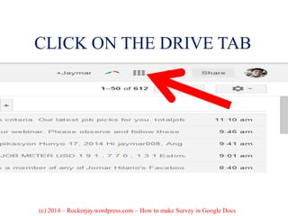 CLICK ON THE DRIVE TAB
(c) 2014 – Rockerjay.wordpress.com – How to make Survey in Google Docs
 